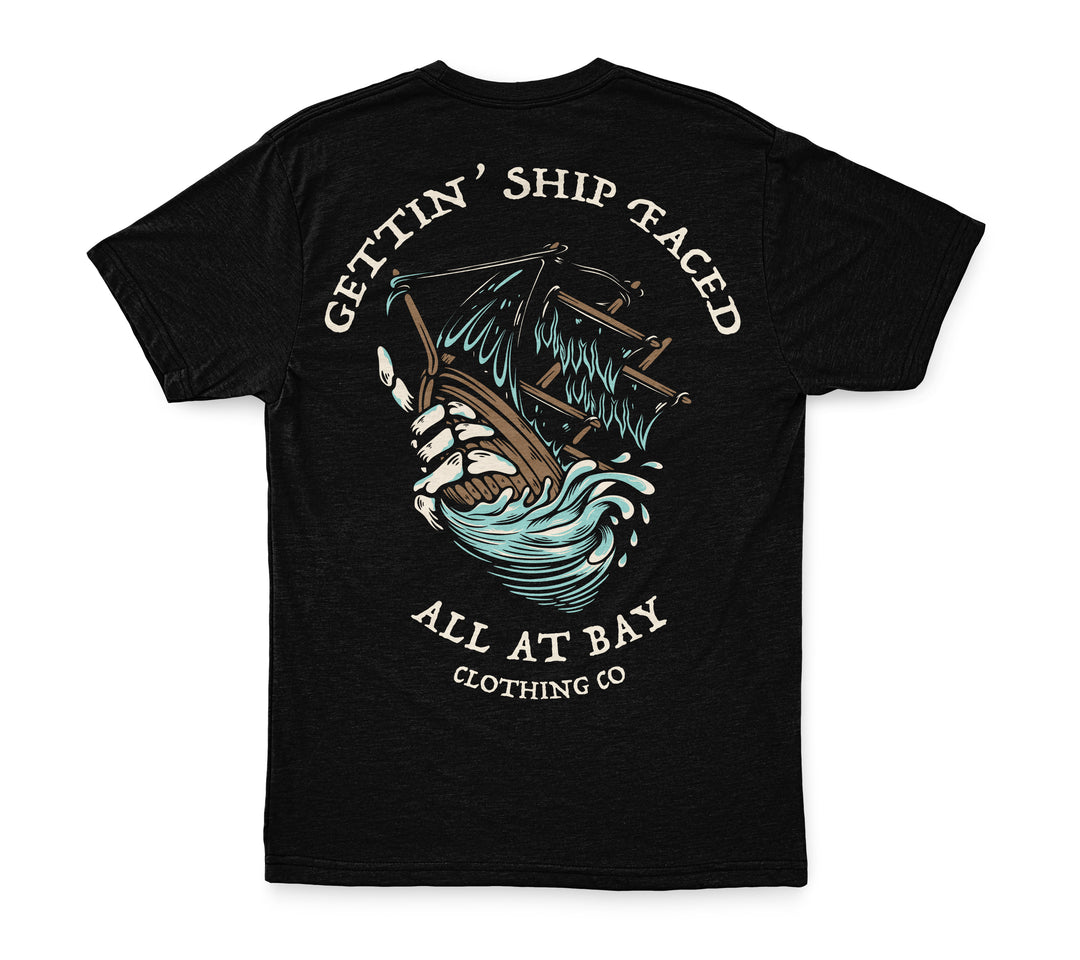 Gettin' Ship Faced Tee - All At Bay